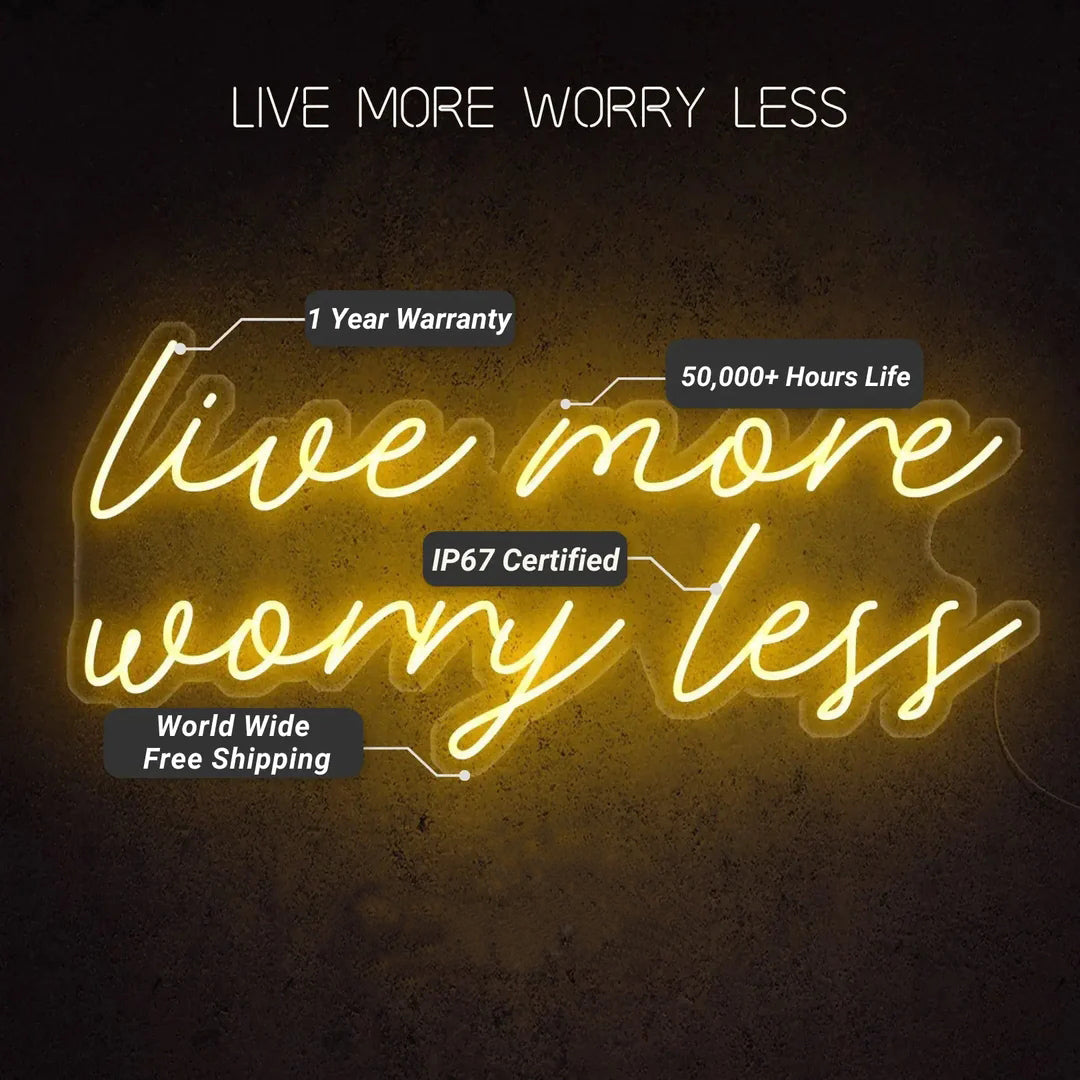 Live More Worry Less Neon Sign LED Sign Club