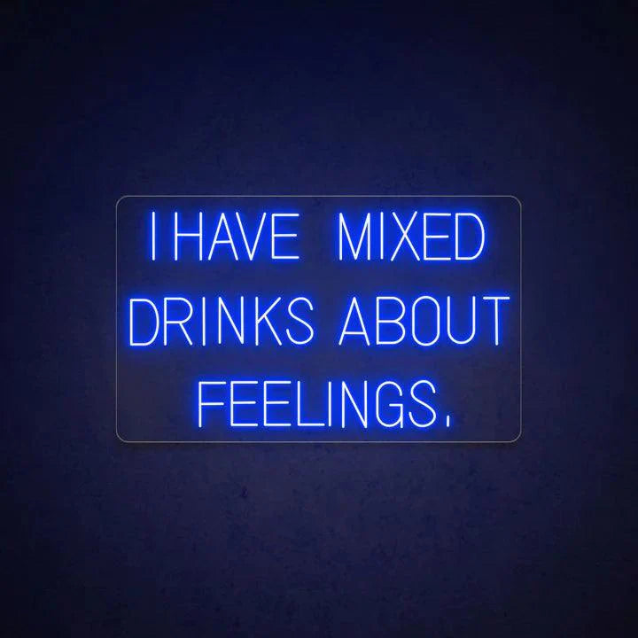 I Have Mixed Drinks About Feelings Bar Neon Sign - FYLZGO Signs