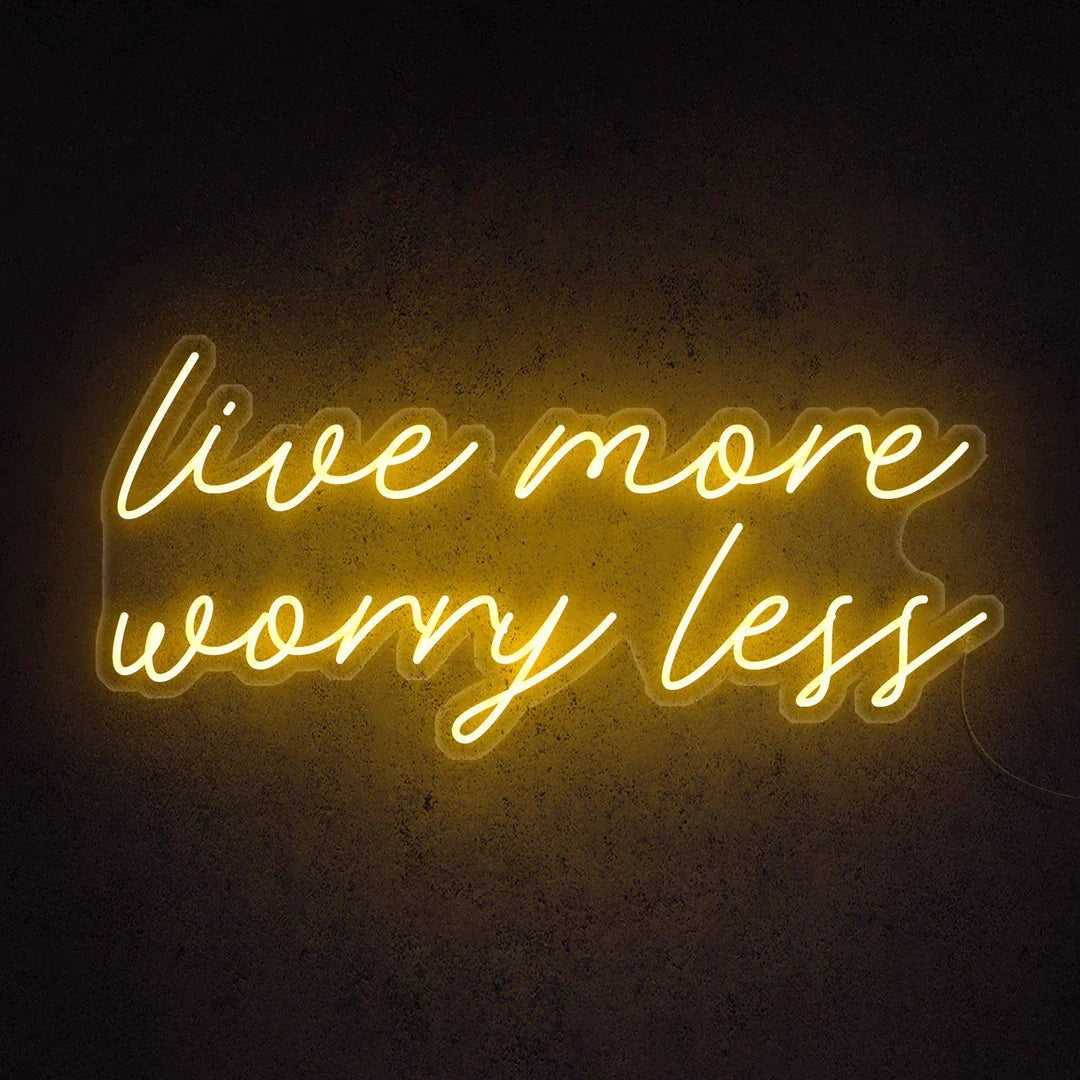 Live More Worry Less Neon Sign LED Sign Club